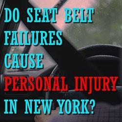 Seat Belt Failures Cause Personal Injury in New York