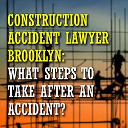 construction-accident-lawyer-brooklyn-steps-take-after-intro